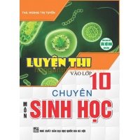 Luyện Thi Vào Lớp 10 Chuyên Môn Sinh Học