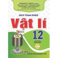 Sách Tham Khảo Vật Lí Lớp 12 (Dùng Chung Cho Các Bộ SGK Hiện Hành)