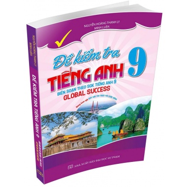 Đề Kiểm Tra Tiếng Anh Lớp 9 (Global Success - Kết Nối Tri Thức Với Cuộc Sống)