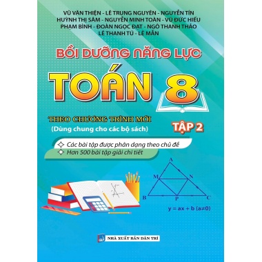 Bồi Dưỡng Năng Lực Toán Lớp 8 Tập 2 (Dùng Chung Cho Các Bộ SGK Hiện Hành)