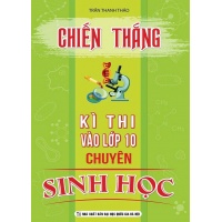 Chiến Thắng Kì Thi Vào Lớp 10 Chuyên Sinh Học