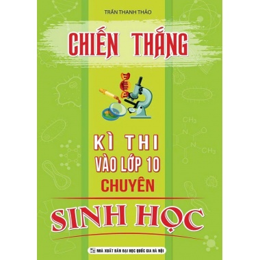 Chiến Thắng Kì Thi Vào Lớp 10 Chuyên Sinh Học