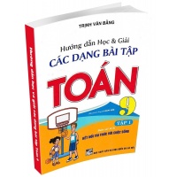 Hướng Dẫn Học Và Giải Các Dạng Bài Tập Toán Lớp 9 Tập 1 (Bám Sát SGK Kết Nối Tri Thức Với Cuộc Sống)