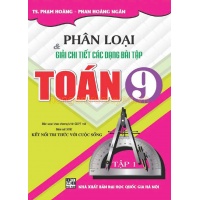 Phân Loại Và Giải Chi Tiết Các Dạng Bài Tập Toán Lớp 9 Tập 1 (Bám Sát SGK Kết Nối Tri Thức Với Cuộc Sống)