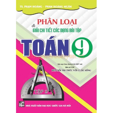 Phân Loại Và Giải Chi Tiết Các Dạng Bài Tập Toán Lớp 9 Tập 2 (Bám Sát SGK Kết Nối Tri Thức Với Cuộc Sống)