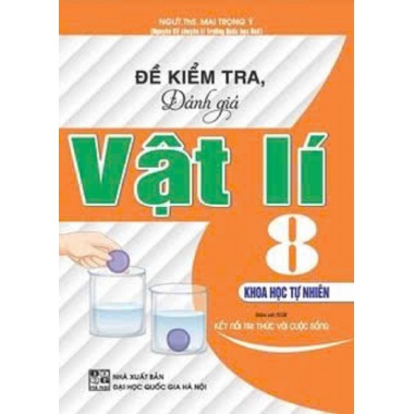 Đề Kiểm Tra, Đánh Giá Vật Lí Lớp 8 (Bám Sát SGK Kết Nối Tri Thức Với Cuộc Sống)