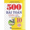 500 Bài Toán Chọn Lọc Lớp 10 (Dùng Chung Cho Các Bộ SGK Mới Hiện Hành)