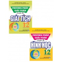 Combo Phương Pháp Giải Toán Chuyên Đề Giải Tích + Hình Học Lớp 12 (Dùng Chung Cho Các Bộ SGK Mới Hiện Hành)