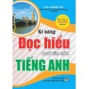 Kĩ Năng Đọc Hiểu Chuyên Sâu Tiếng Anh (Dùng Chung Cho Các Bộ SGK Hiện Hành)