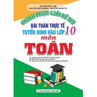 Chinh Phục Giải Đề Thi Bài Toán Thực Tế Tuyển Sinh Vào Lớp 10 Môn Toán