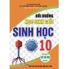 Bồi Dưỡng Học Sinh Giỏi Sinh Học Lớp 10 (Biên Soạn Theo Chương Trình GDPT Mới)