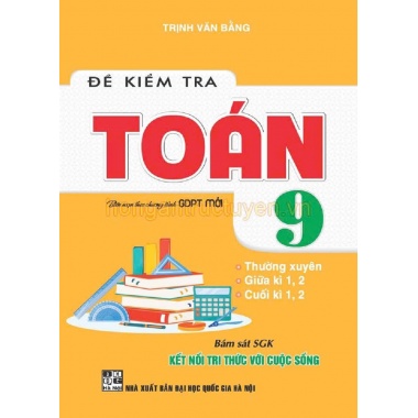 Đề Kiểm Tra Toán Lớp 9 (Bám Sát SGK Kết Nối Tri Thức Với Cuộc Sống)