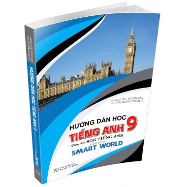 Hướng Dẫn Học Tiếng Anh Lớp 9 (Dùng Kèm SGK Tiếng Anh I Learn Smart World)