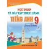 Ngữ Pháp Và Bài Tập Thực Hành Tiếng Anh Lớp 9 (Dùng Kèm SGK Tiếng Anh I Learn Smart World)