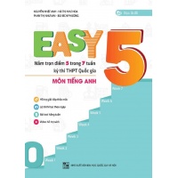 EASY 5 - Nắm Trọn Điểm 5 Trong 7 Tuần Kỳ Thi Thi THPT Quốc Gia Môn Tiếng Anh