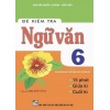 Đề Kiểm Tra Ngữ Văn Lớp 6 (Chương Trình Giáo Dục Phổ Thông Mới - Dùng Chung SGK Ngữ Văn 6)