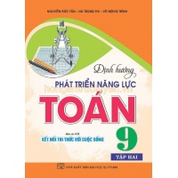 Định Hướng Phát Triển Năng Lực Toán Lớp 9 Tập 2 (Bám Sát SGK Kết Nối Tri Thức Với Cuộc Sống)