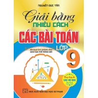 Giải Bằng Nhiều Cách Các Bài Toán Lớp 9 (Dùng Chung Cho Các Bộ SGK Hiện Hành)