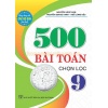 500 Bài Toán Chọn Lọc Lớp 9 (Dùng Chung Cho Các Bộ SGK Mới Hiện Hành)