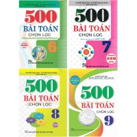 Combo 500 Bài Toán Chọn Lọc Lớp 6, 7, 8, 9 (Dùng Chung Cho Các Bộ SGK Mới Hiện Hành)