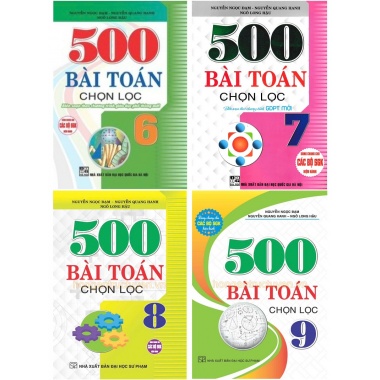 Combo 500 Bài Toán Chọn Lọc Lớp 6, 7, 8, 9 (Dùng Chung Cho Các Bộ SGK Mới Hiện Hành)