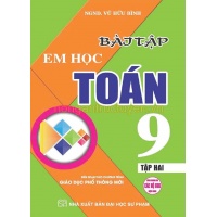 Bài Tập Em Học Toán Lớp 9 Tập 2 (Dùng Chung Cho Các Bộ SGK Hiện Hành)