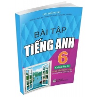 Bài Tập Tiếng Anh Lớp 6 Không Đáp Án (Dùng Kèm Tiếng Anh 6 - Bộ Sách Kết Nối Tri Thức Với Cuộc Sống)