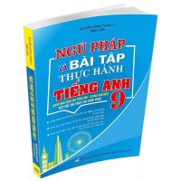 Ngữ Pháp Và Bài Tập Thực Hành Tiếng Anh Lớp 9 (Bám Sát SGK Kết Nối Tri Thức Với Cuộc Sống - Global Success)