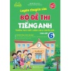 Luyện Chuyên Sâu Bộ Đề Thi Tiếng Anh Vào Lớp 6 Trường Chất Lượng Cao Và Chuyên Anh