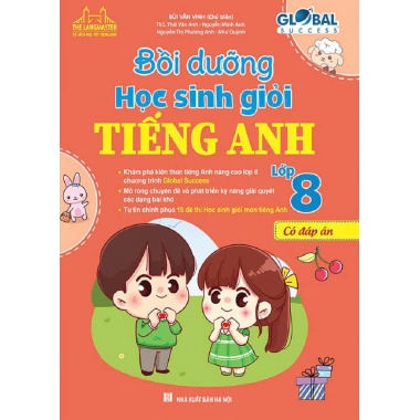 Bồi Dưỡng Học Sinh Giỏi Tiếng Anh Lớp 8 Có Đáp Án Global Success