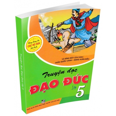 Truyện Đọc Đạo Đức Lớp 5 (Dùng Chung Các Bộ SGK Hiện Hành)