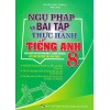 Ngữ Pháp Và Bài Tập Thực Hành Tiếng Anh Lớp 8 (Bám Sát SGK Kết Nối Tri Thức Với Cuộc Sống)