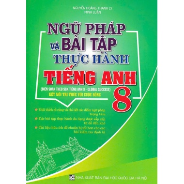 Ngữ Pháp Và Bài Tập Thực Hành Tiếng Anh Lớp 8 (Bám Sát SGK Kết Nối Tri Thức Với Cuộc Sống)