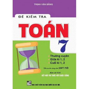 Đề Kiểm Tra Toán Lớp 7 (Thường Xuyên - Giữa Kì - Cuối Kì) (Bám Sát SGK Kết Nối Tri Thức Với Cuộc Sống)