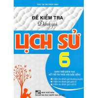 Đề Kiểm Tra Đánh Giá Lịch Sử Lớp 6 (Bám Sát SGK Kết Nối Tri Thức Với Cuộc Sống + Chân Trời Sáng Tạo)