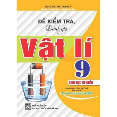 Đề Kiểm Tra, Đánh Giá Vật Lí Lớp 9 Khoa Học Tự Nhiên (Bám Sát SGK Kết Nối Tri Thức Với Cuộc Sống)