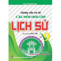 Hướng Dẫn Trả Lời Câu Hỏi Và Bài Tập Lịch Sử Lớp 9 (Bám Sát SGK Kết Nối Tri Thức Với Cuộc Sống)