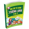 Bài Tập Từ Vựng Tiếng Anh Lớp 5 (Dùng Chung Cho Các Bộ SGK Hiện Hành)