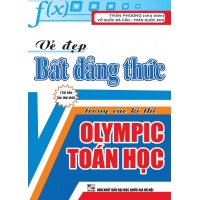 Vẻ Đẹp Bất Đẳng Thức Trong Các Kì Thi Olympic Toán Học