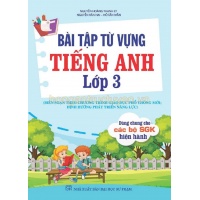 Bài Tập Từ Vựng Tiếng Anh Lớp 3 (Dùng Chung Cho Các Bộ SGK Hiện Hành)