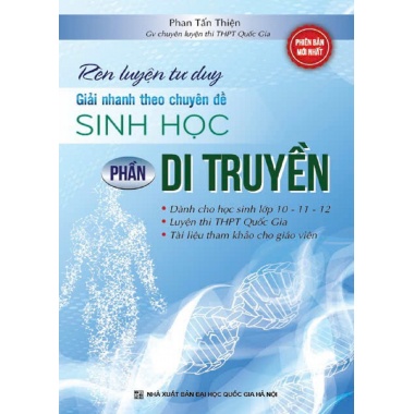 Rèn Luyện Tư Duy Giải Nhanh Theo Chuyên Đề Sinh Học Phần Di Truyền