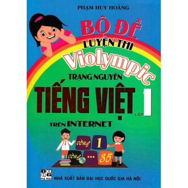 Bộ Đề Luyện Thi Violympic Trạng Nguyên Tiếng Việt Trên Internet Lớp 1 (Dùng Chung Cho Các Bộ SGK Hiện Hành)