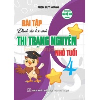 Bài Tập Dành Cho Học Sinh Thi Trạng Nguyên Nhỏ Tuổi Lớp 4 (Dùng Chung Cho Các Bộ SGK Mới Hiện Hành)