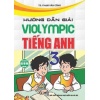 Hướng Dẫn Giải Violympic Tiếng Anh Lớp 3 (Dùng Chung Cho Các Bộ SGK Hiện Hành)