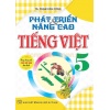 Phát Triển Và Nâng Cao Tiếng Việt Lớp 5 (Dùng Chung Cho Các Bộ SGK Hiện Hành)