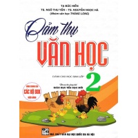 Cảm Thụ Văn Học Lớp 2 (Dùng Chung Cho Các Bộ SGK Mới Hiện Hành)