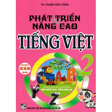 Phát Triển Và Nâng Cao Tiếng Việt Lớp 2 (Biên Soạn Theo Chương Trình Giáo Dục Phổ Thông Mới)