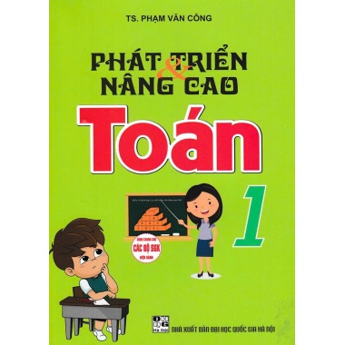 Phát Triển Và Nâng Cao Toán Lớp 1 (Chương Trình Tiểu Học Mới)