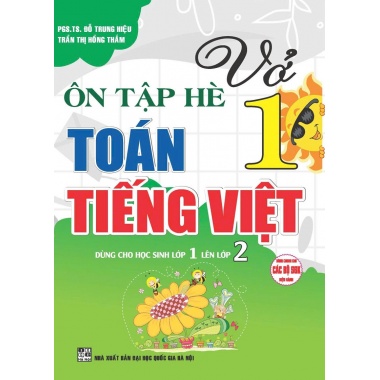 Vở Ôn Tập Hè Toán, Tiếng Việt Lớp 1 (Theo Chương Trình Tiểu Học Mới)