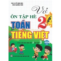 Vở Ôn Tập Hè Toán, Tiếng Việt Lớp 2 (Biên Soạn Theo Chương Trình Giáo Dục Phổ Thông Mới)